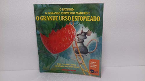 O ratinho, o morango vermelho maduro e o grande urso esfomeado