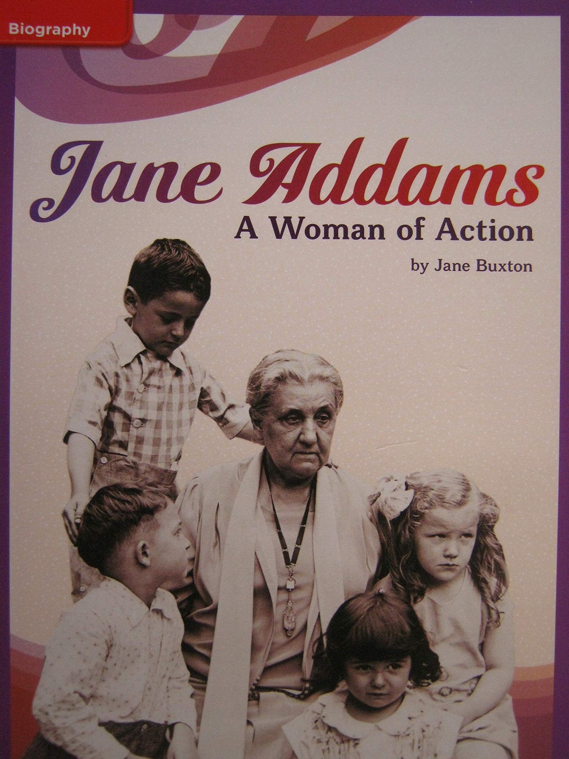 Reading Wonders Leveled Reader Jane Addams: A Woman of Action: ELL Unit 4 Week 3 Grade 5 (ELEMENTARY CORE READING)