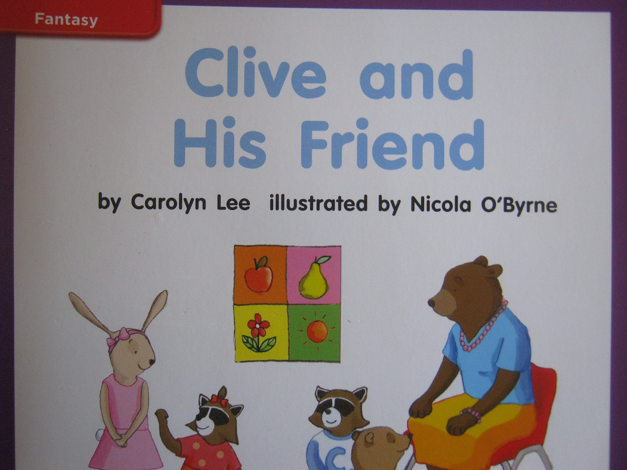 Reading Wonders Leveled Reader Clive and His Friend: ELL Unit 9 Week 2 Grade K (ELEMENTARY CORE READING)