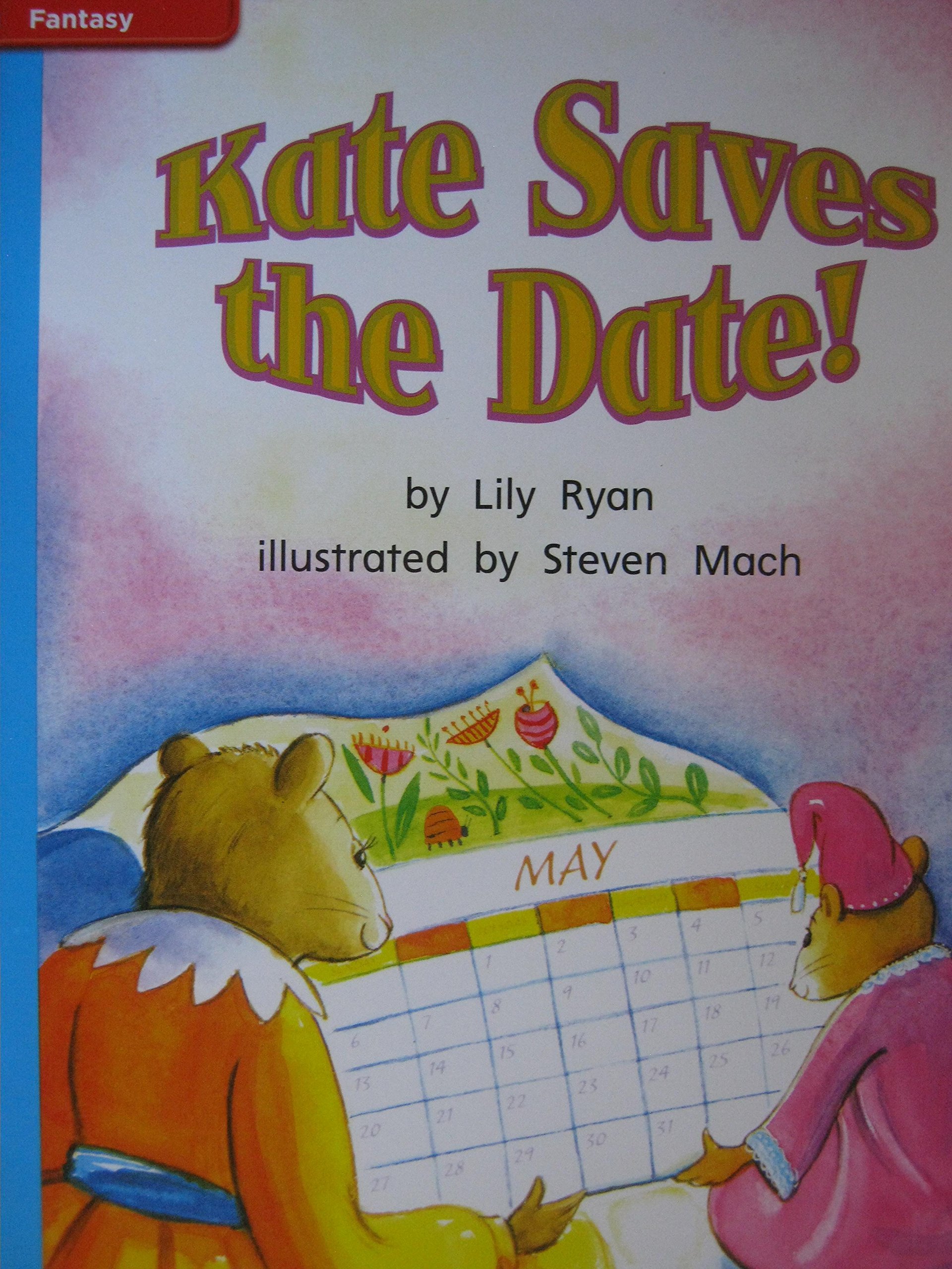 Reading Wonders Leveled Reader Kate Saves the Date!: On-Level Unit 3 Week 1 Grade 1 (ELEMENTARY CORE READING)