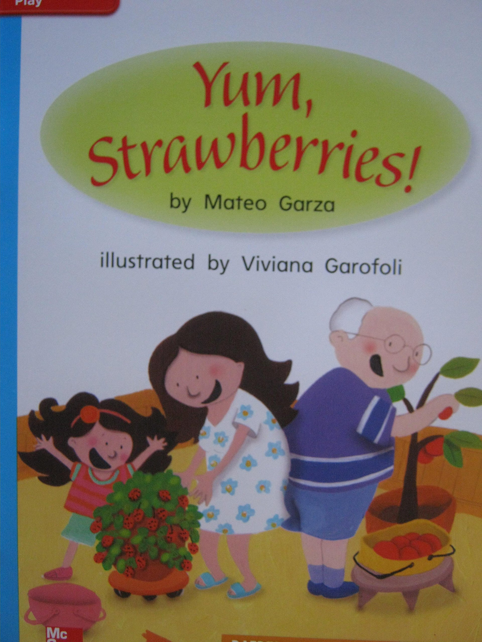 Reading Wonders Leveled Reader Yum, Strawberries!: On-Level Unit 3 Week 2 Grade 1 (ELEMENTARY CORE READING)