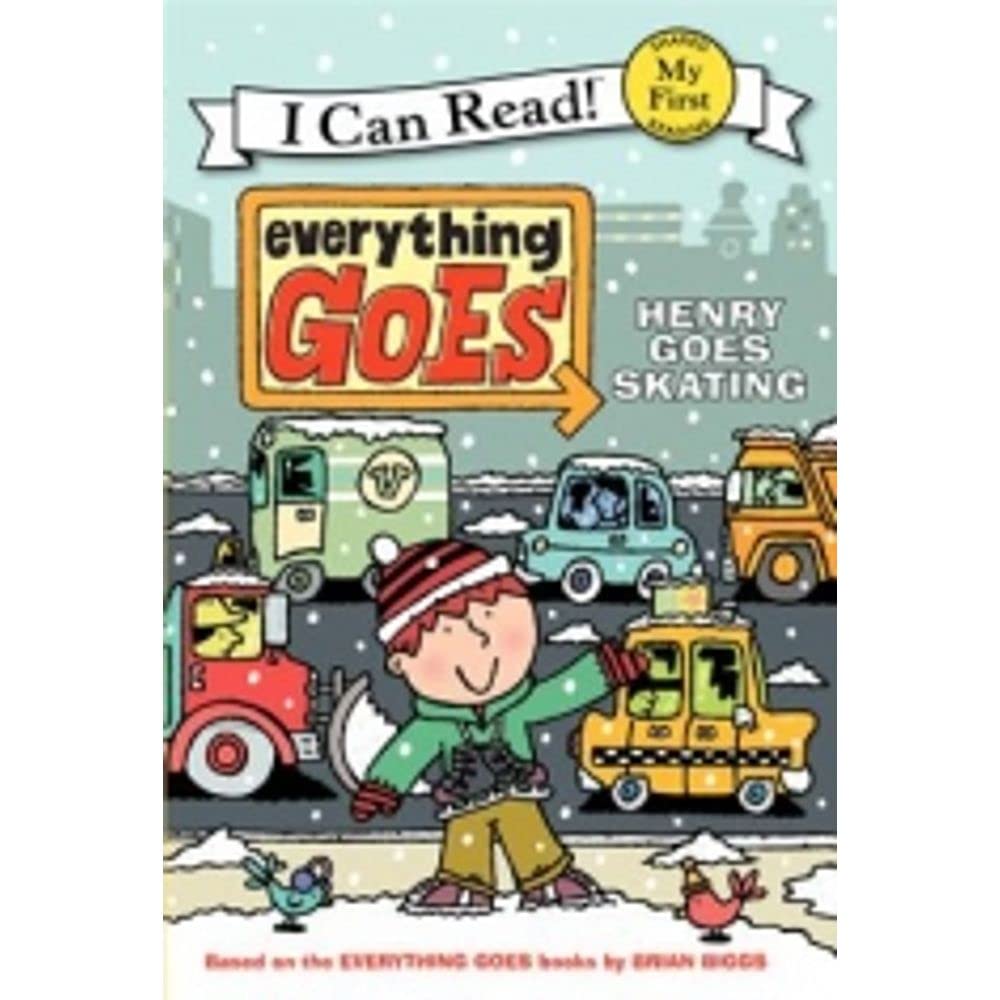 Everything Goes: Henry Goes Skating (My First I Can Read)