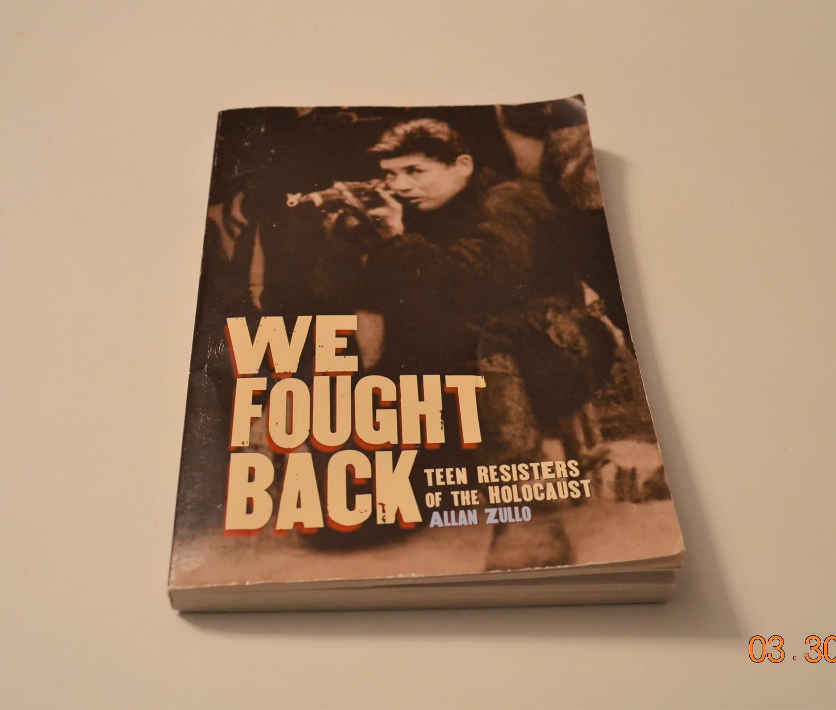 We Fought Back: Teen Resisters of the Holocaust