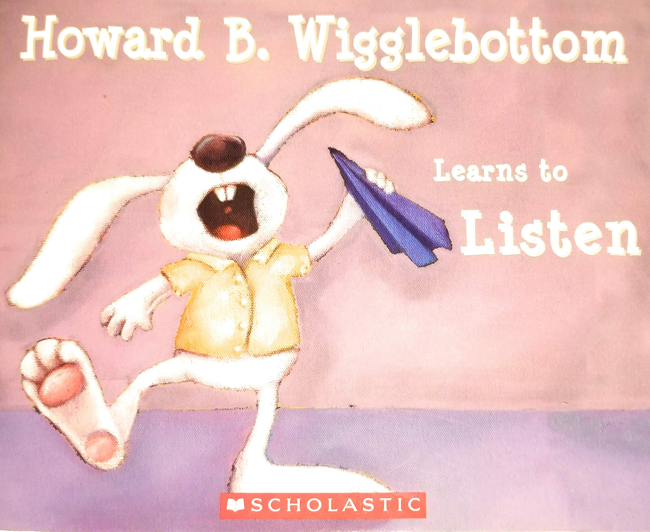 Howard B. Wigglebottom Learns to Listen by Howard Binkow (2012-08-01)