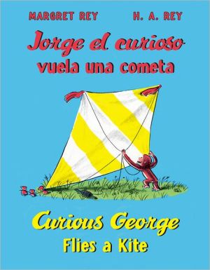 Jorge el curioso vuela una cometa/Curious George Flies a Kite (English and Spanish Edition)