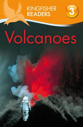 Volcanoes (Kingfisher Readers - Level 3 (Quality))