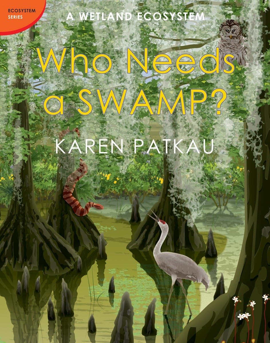 Who Needs a Swamp?: A Wetland Ecosystem (Ecosystem Series)