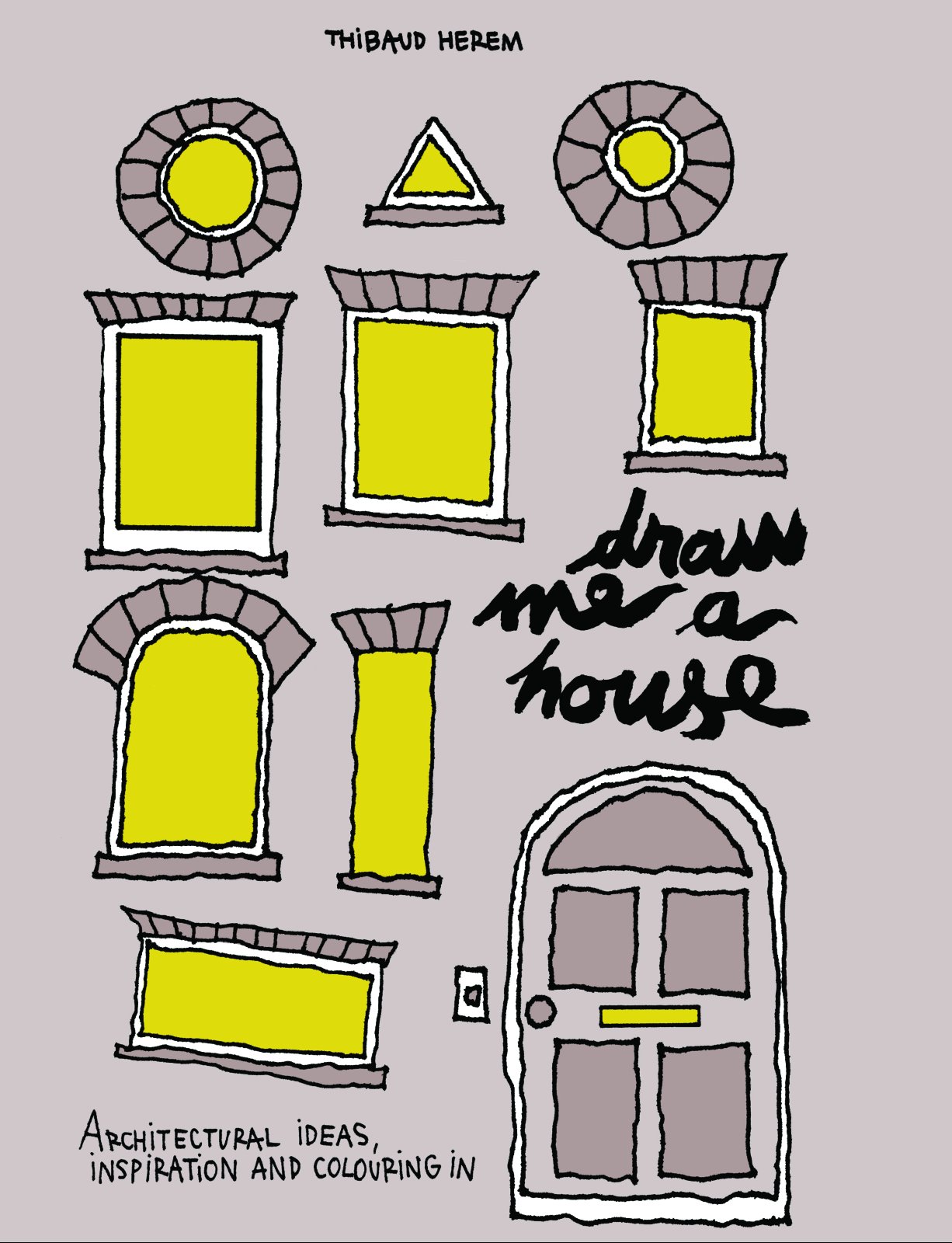 Draw Me a House: Architectural Ideas, Inspiration and Colouring In
