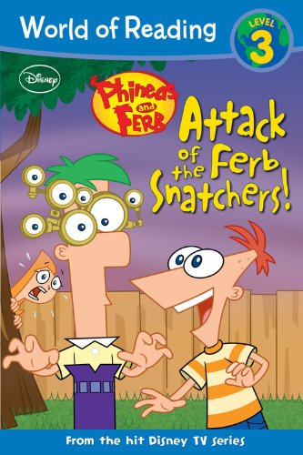 Phineas and Ferb Reader #3: Attack of the Ferb Snatchers! (World of Reading, 3)