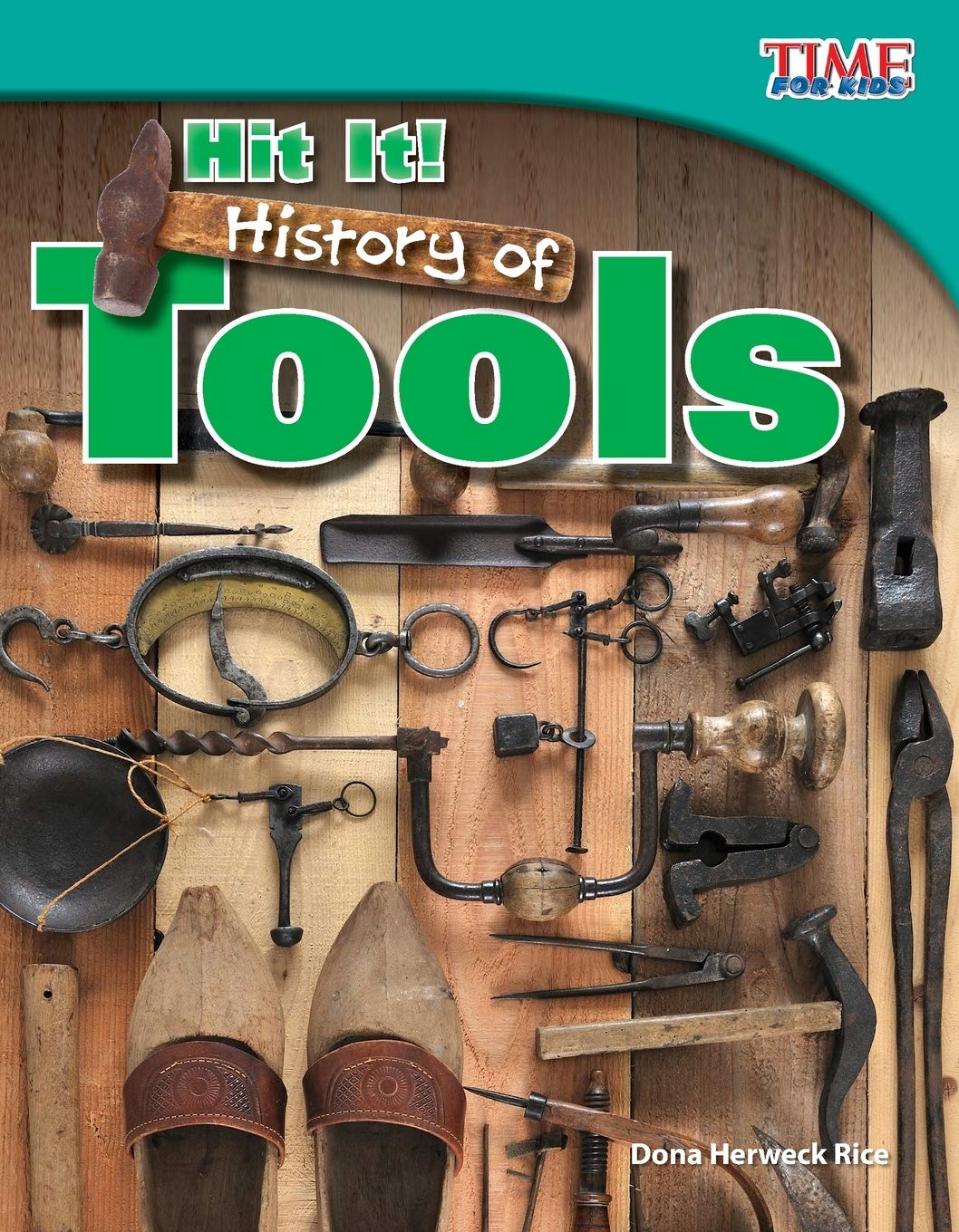 Hit It! History of Tools (TIME FOR KIDS® Nonfiction Readers)