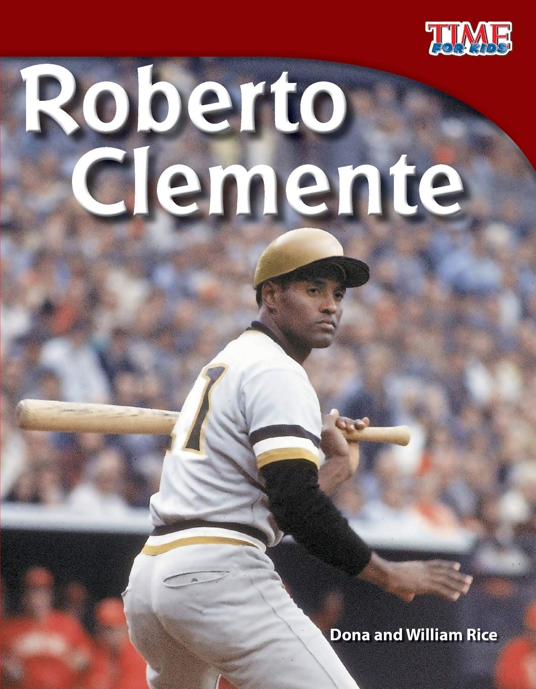 Roberto Clemente (TIME FOR KIDS® Nonfiction Readers)