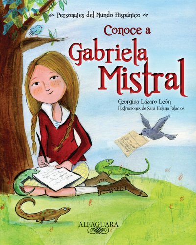 Conoce a Gabriela Mistral / Get to know Gabriela Mistral (Personajes Del Mundo Hispanico / Important Figures of the Hispanic World) (Spanish Edition) ... Figures of the Hispanic World (Spanish))