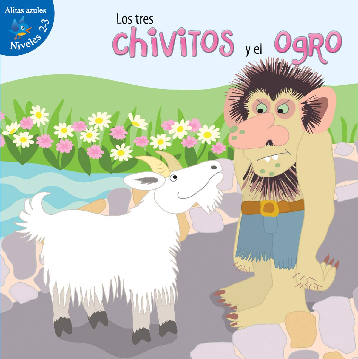 Los tres chivitos y el ogro (Little Birdie Readers) (Spanish Edition)