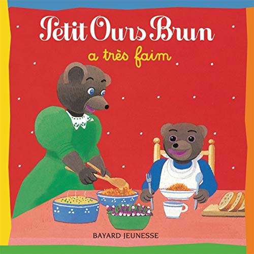 Petit Ours Brun: Petit Ours Brun a tres faim