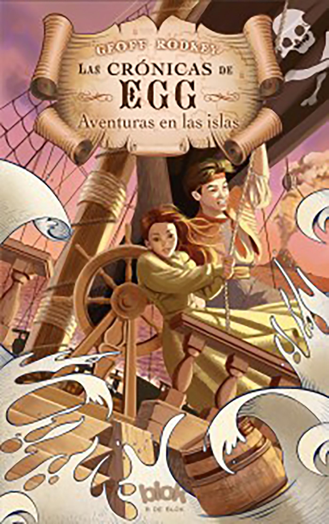 Las aventuras en las islas / Deadweather and Sunrise: The Chronicles of Egg Boo (Cronicas De Egg / Egg's Chronicles) (Spanish Edition)