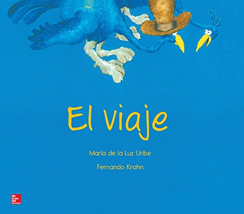 Lectura Maravillas Literature Big Book: El viaje Grade K (ELEMENTARY CORE READING) (Spanish Edition)