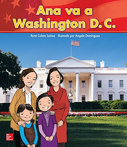 Lectura Maravillas Literature Big Book: Ana va a Washington Grade K (ELEMENTARY CORE READING) (Spanish Edition)