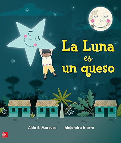Lectura Maravillas Literature Big Book: La Luna es un queso Grade K (ELEMENTARY CORE READING) (Spanish Edition)