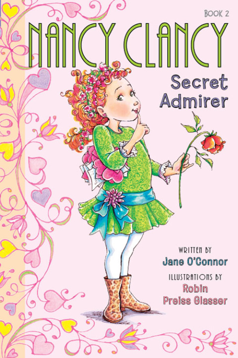 Fancy Nancy: Nancy Clancy, Secret Admirer (Nancy Clancy Chapter Books series Book 2)