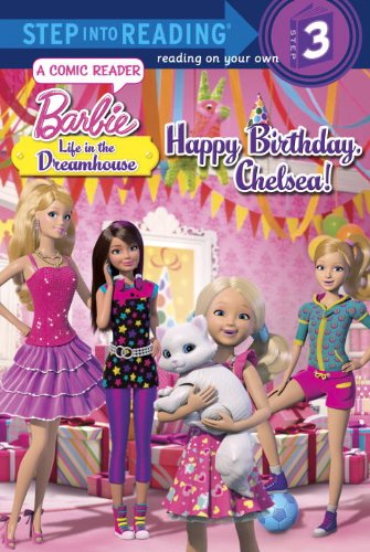 Happy Birthday, Chelsea! (Barbie: Life in the Dream House) (Step into Reading)