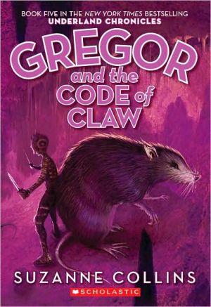 Underland Chronicles: 5 Gregor and the Code of Claw (Underland Chronicles)