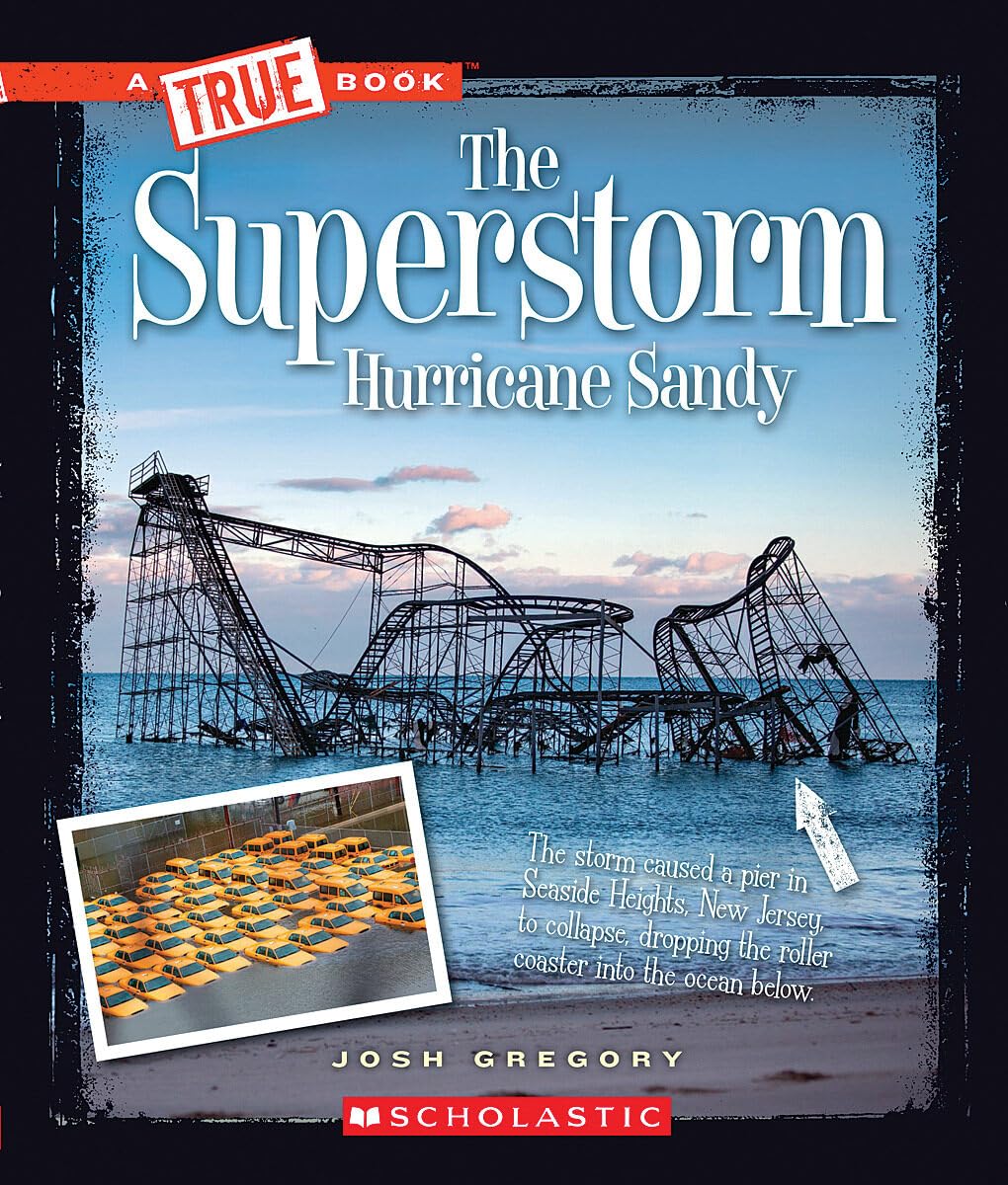 The Superstorm: Hurricane Sandy (A True Book: Disasters)