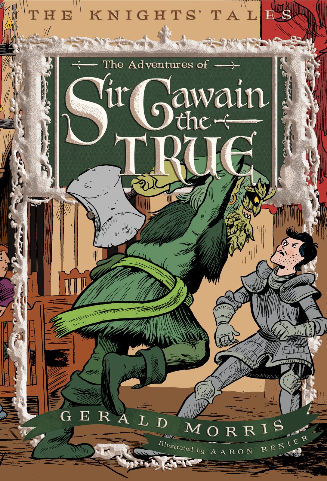 The Adventures of Sir Gawain the True (The Knights' Tales Series, 3)