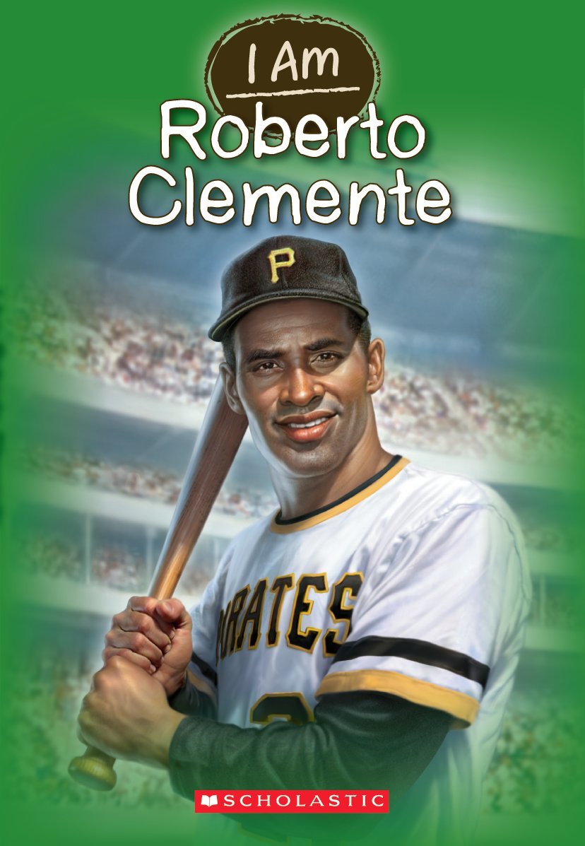 I Am Roberto Clemente (I Am #8) (8)