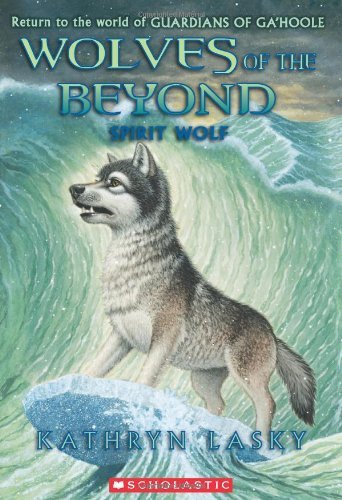 By Kathryn Lasky - Wolves of the Beyond #5: Spirit Wolf