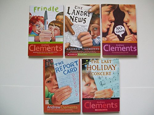 Andrew Clements (Set of 5) Frindle; Landry News; No Talking; Report Car; Last Holiday Concert