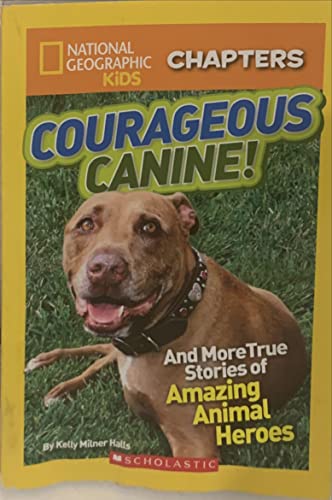 National Geographic Kids-Chapters: Courageous Canine!