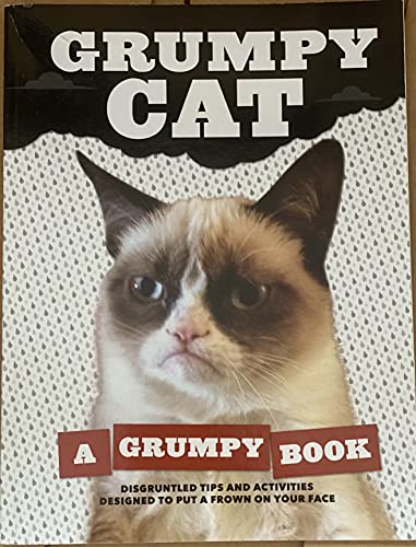 Grumpy Cat - A Grumpy Book - Disgruntled Tips and Activities to Put a Frown on Your Face