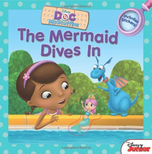 Doc McStuffins: The Mermaid Dives In (Disney Doc Mcstuffins)