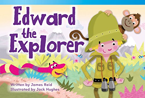 Teacher Created Materials - Literary Text: Edward the Explorer - Grade 1 - Guided Reading Level D