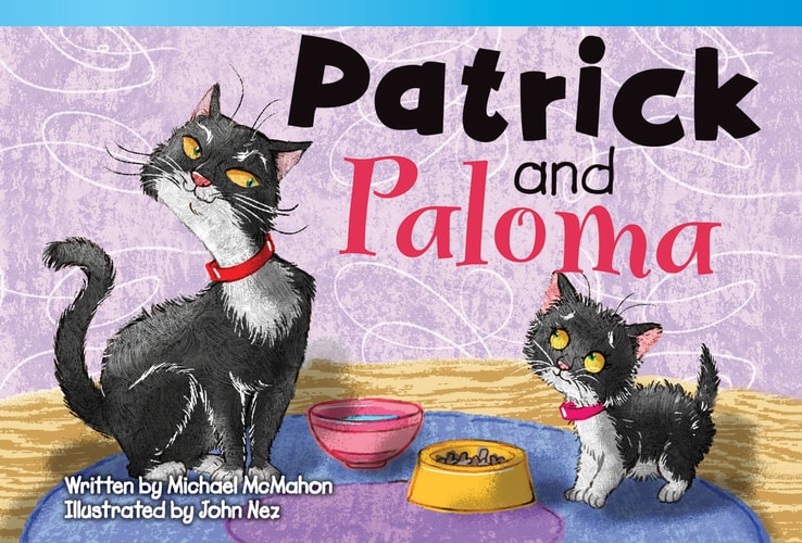 Teacher Created Materials - Literary Text: Patrick and Paloma - Grade 2 - Guided Reading Level J