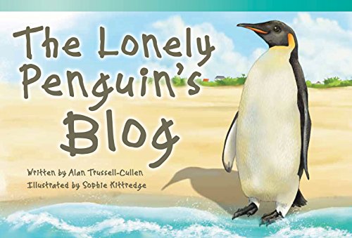 Teacher Created Materials - Literary Text: The Lonely Penguin's Blog - Grade 2 - Guided Reading Level K