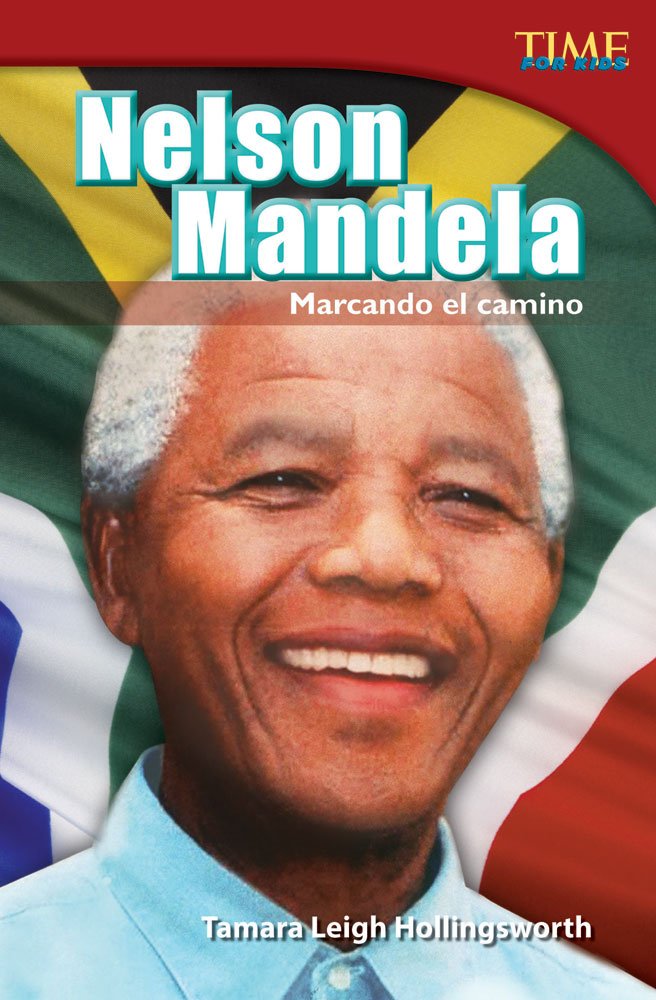 Nelson Mandela: Marcando el camino (Nelson Mandela: Leading the Way) (Spanish Version) (TIME FOR KIDS® Nonfiction Readers) (Spanish Edition)