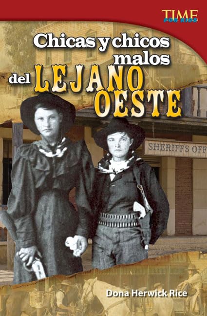 Chicas y chicos malos del Lejano Oeste (Bad Guys and Gals of the Wild West) (Spanish Version) (TIME FOR KIDS® Nonfiction Readers) (Spanish Edition)