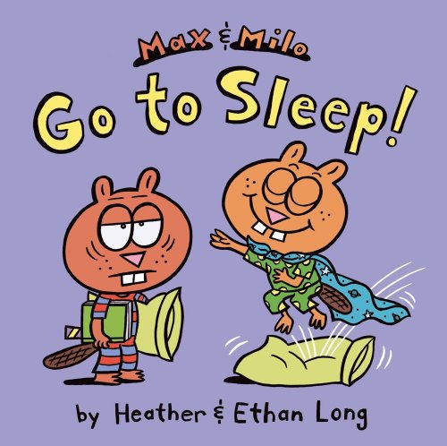 Max & Milo Go to Sleep! (Max and Milo)