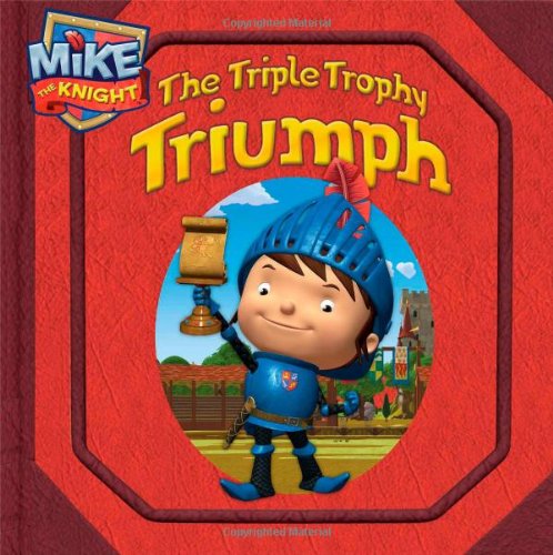 The Triple Trophy Triumph (Mike the Knight)