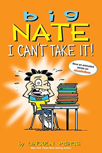 Big Nate: I Can't Take It! (Volume 7)