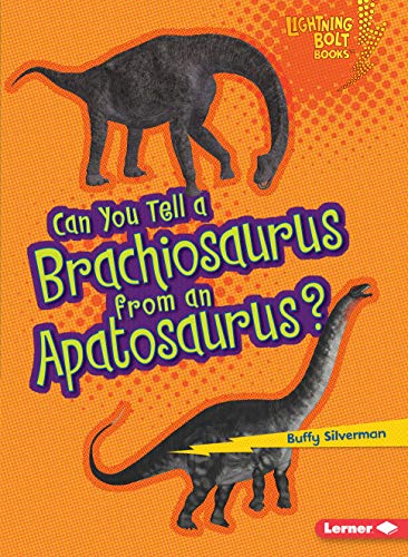 Can You Tell a Brachiosaurus from an Apatosaurus? (Lightning Bolt Books ® ― Dinosaur Look-Alikes)