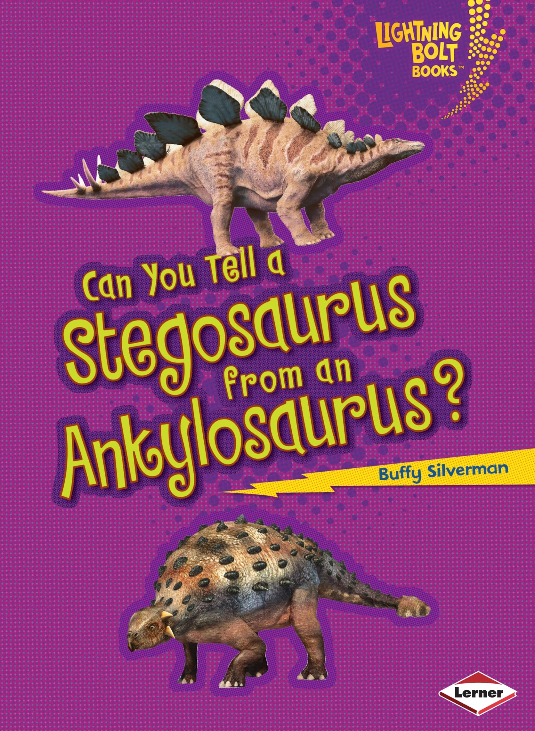 Can You Tell a Stegosaurus from an Ankylosaurus? (Lightning Bolt Books ® ― Dinosaur Look-Alikes)
