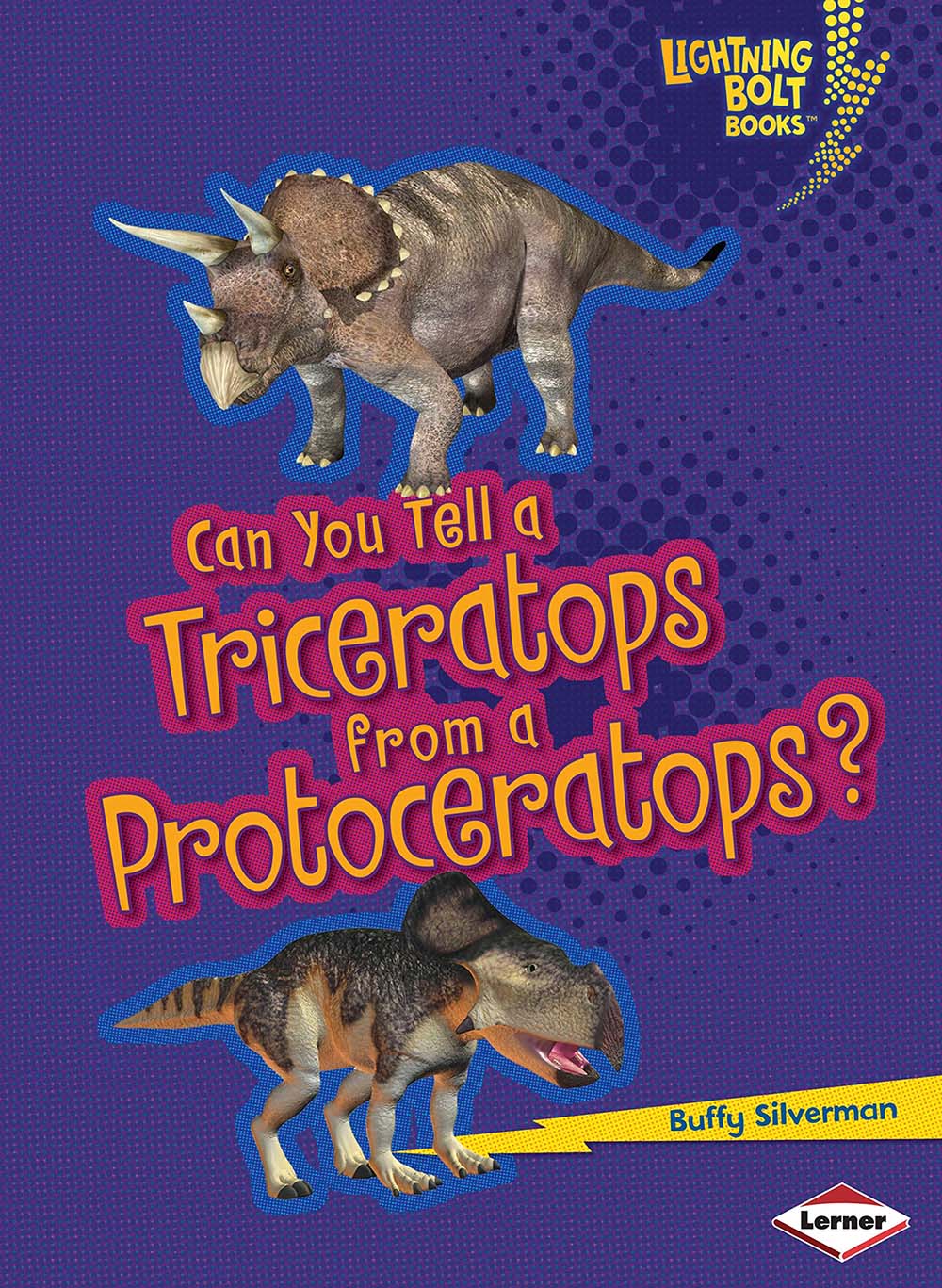 Can You Tell a Triceratops from a Protoceratops? (Lightning Bolt Books ® ― Dinosaur Look-Alikes)
