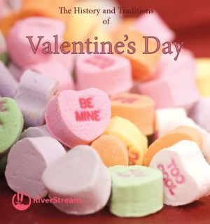 The History and Traditions of Valentine's Day (My First Look at Holidays)