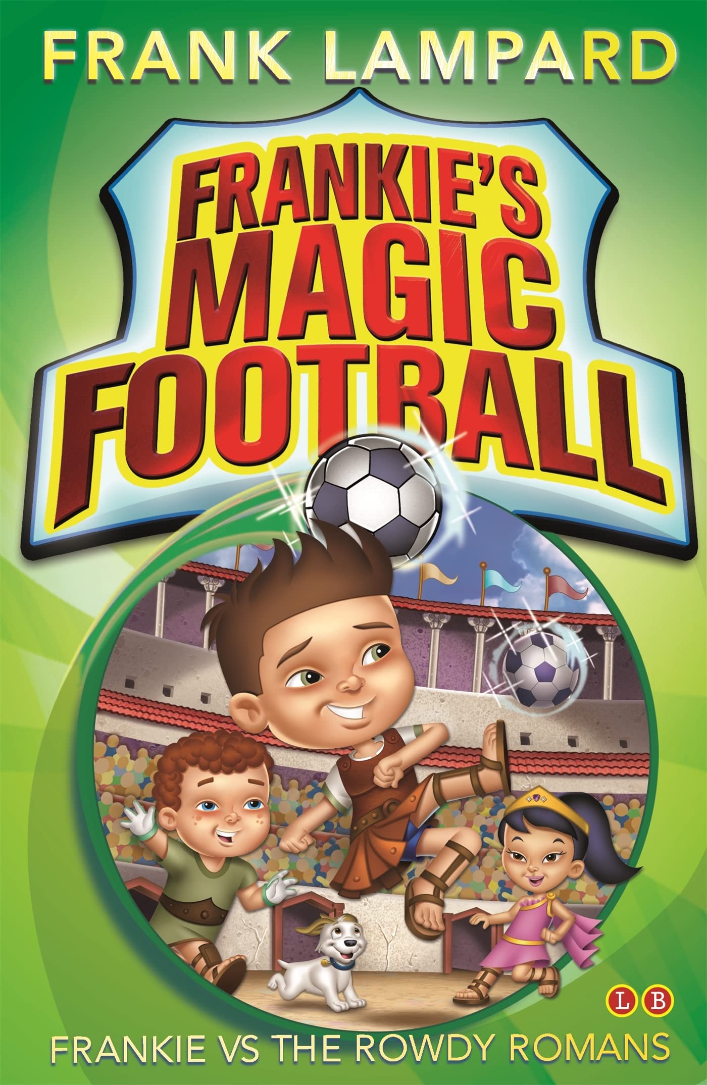 Frankie vs The Rowdy Romans: Book 2 (Frankie's Magic Football)