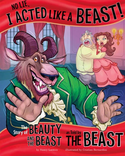 No Lie, I Acted Like a Beast!: The Story of Beauty and the Beast as Told by the Beast (The Other Side of the Story)