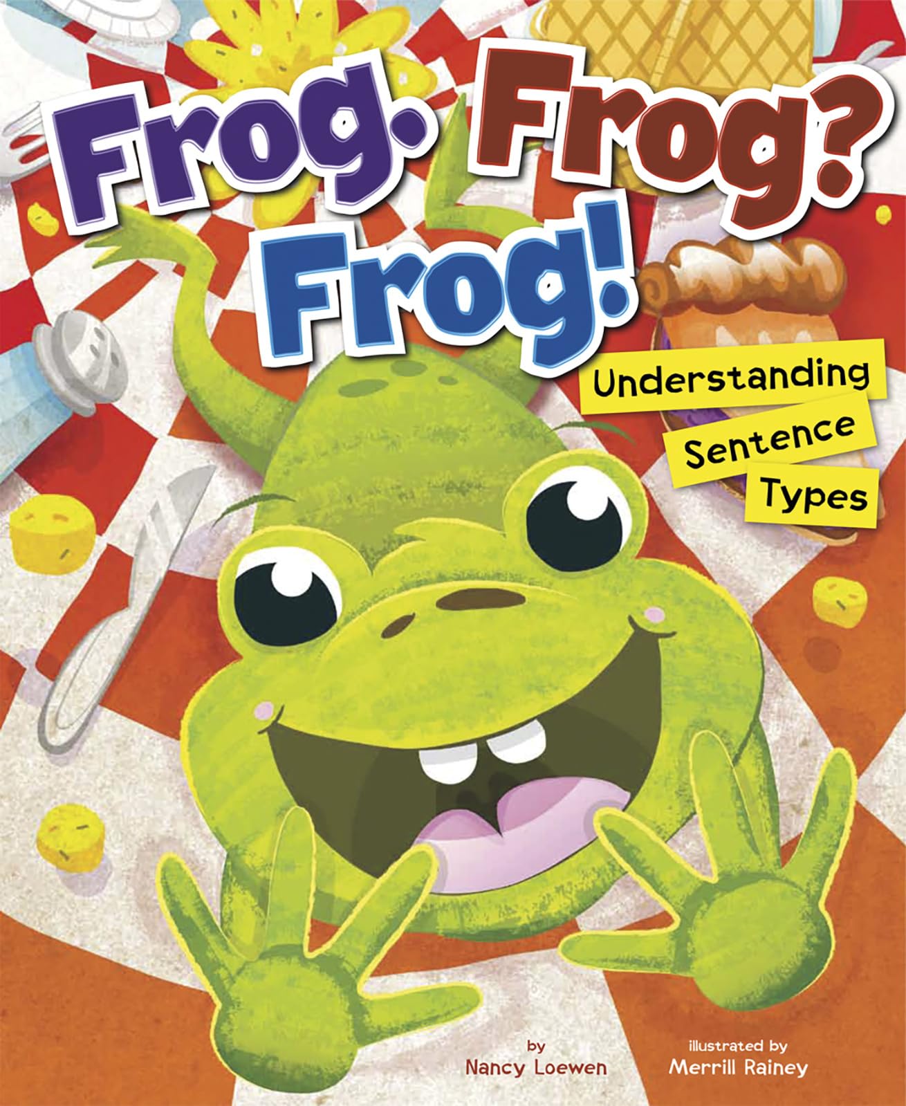 Frog. Frog? Frog!: Understanding Sentence Types (Language on the Loose)