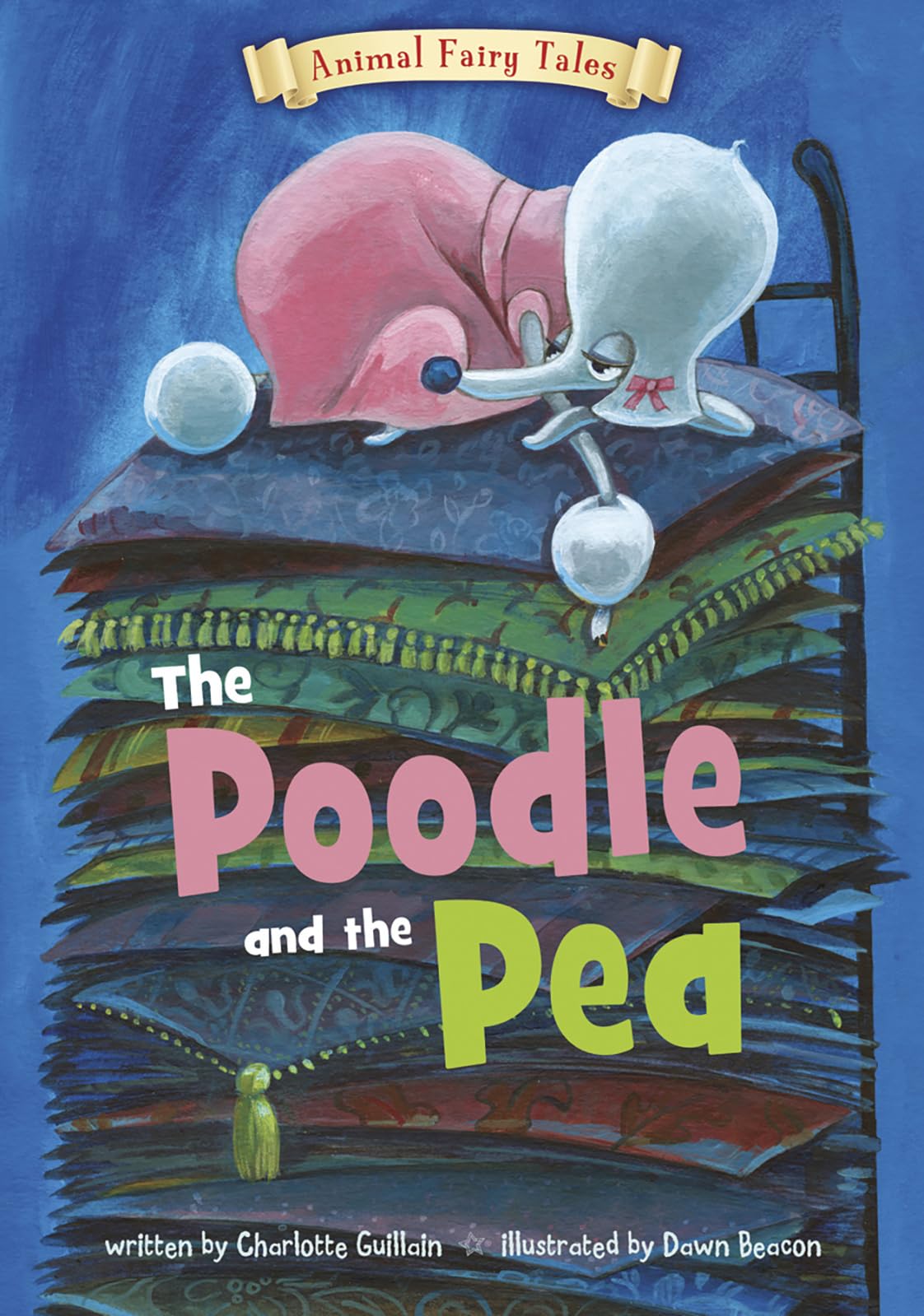 The Poodle and the Pea (Animal Fairy Tales)