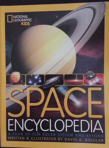 Space Encyclopedia: A Tour of Our Solar System and Beyond